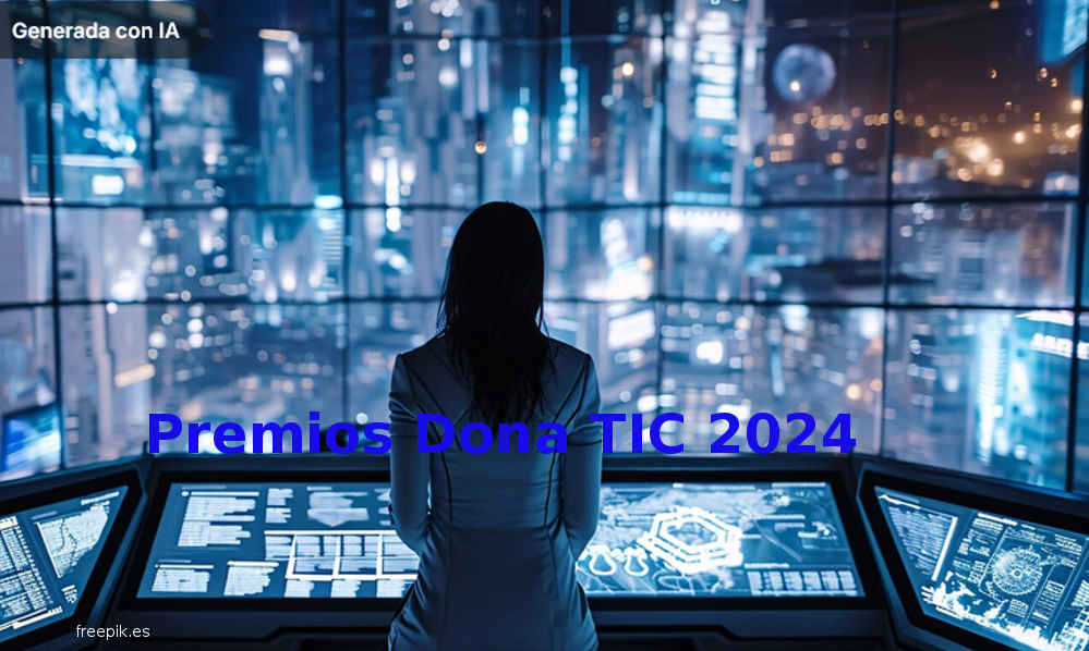 Premios Dona TIC 2024 - Talento y tecnología en femenino